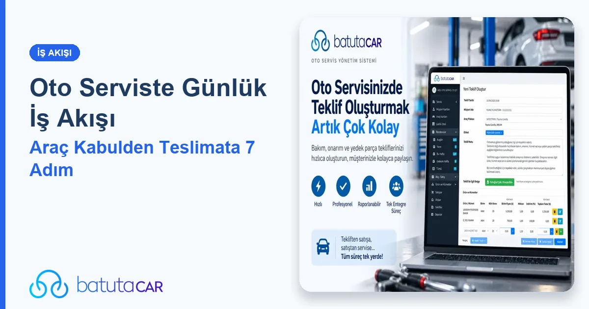 Oto serviste günlük iş akışı: araç kabulden teslimata 7 adım